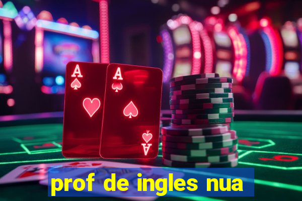 prof de ingles nua